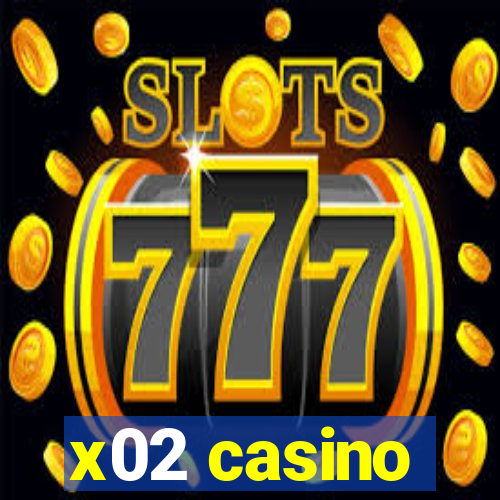 x02 casino